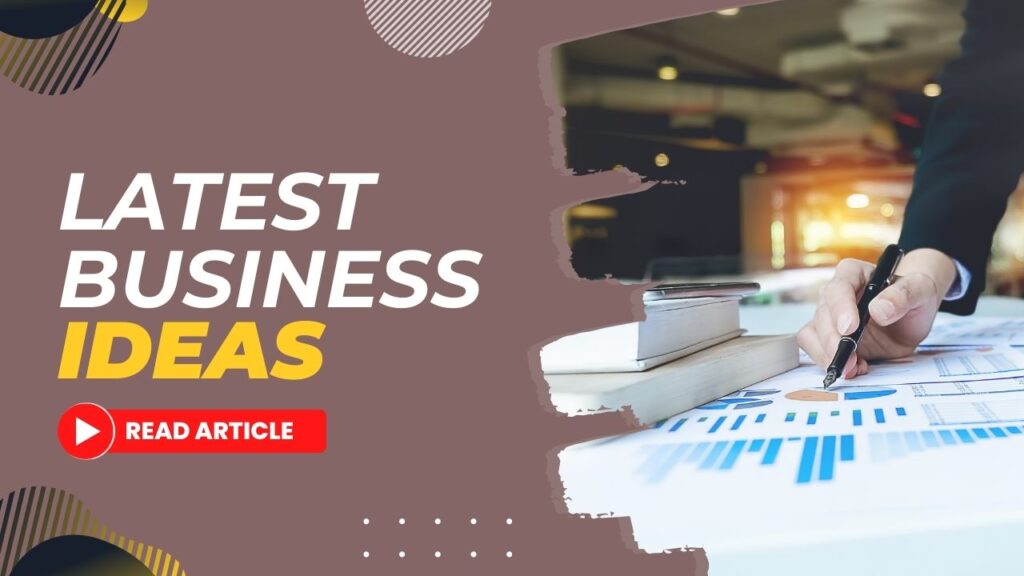 Latest Business Ideas