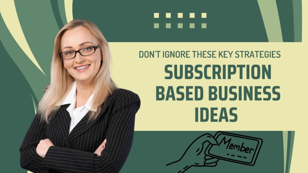Subscription Based Business Ideas