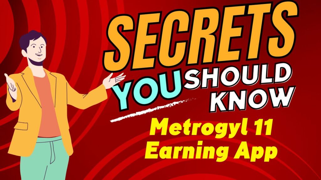 Metrogyl 11 Earning App