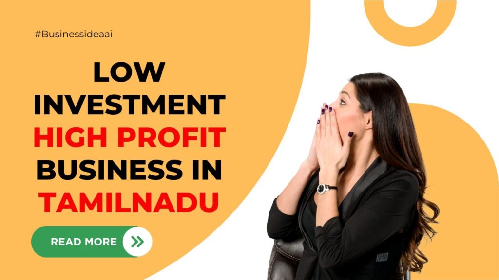 Low Investment High Profit Business In Tamilnadu