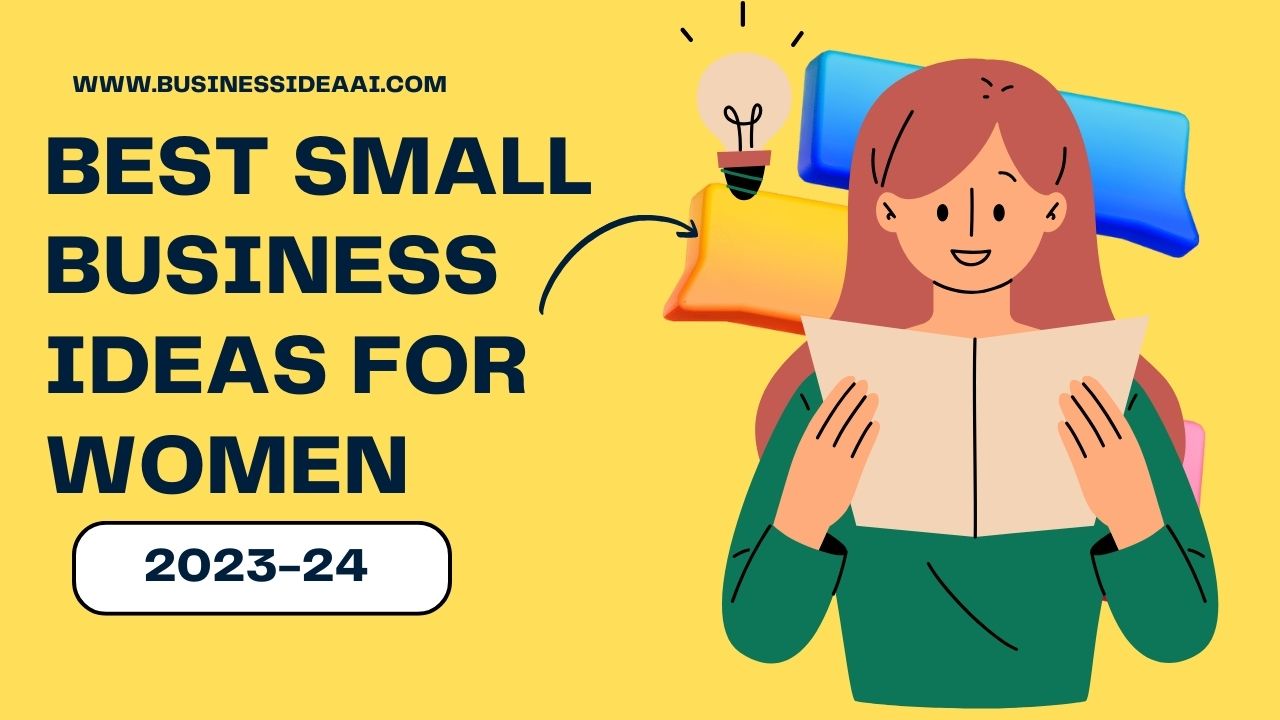 Best Small Business Ideas for Women 2023-24 - businessideaai.com