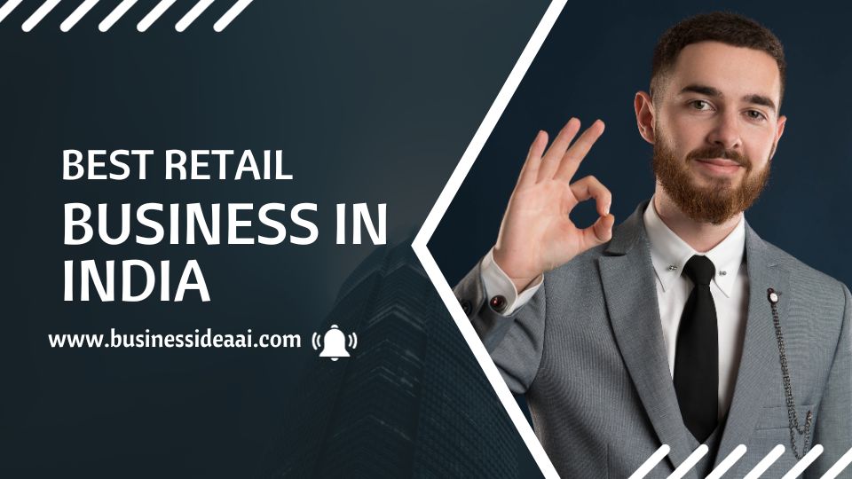 Best Retail Businesses in India