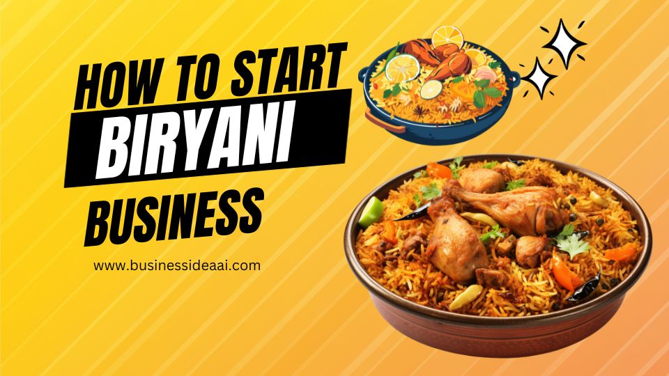 How to Start a Biryani Business