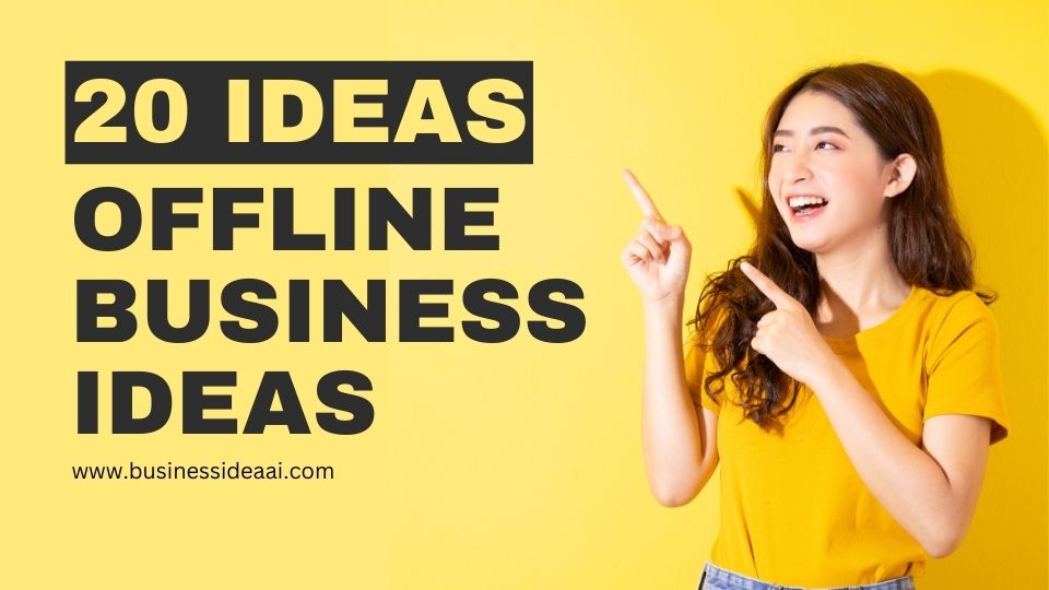 Offline Business Ideas