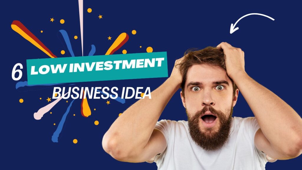 Low Investment Business Idea
